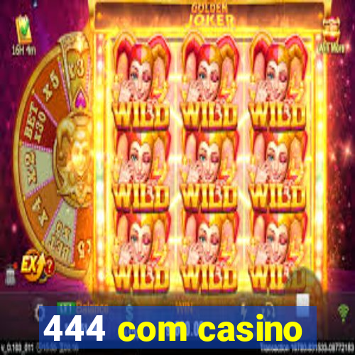 444 com casino